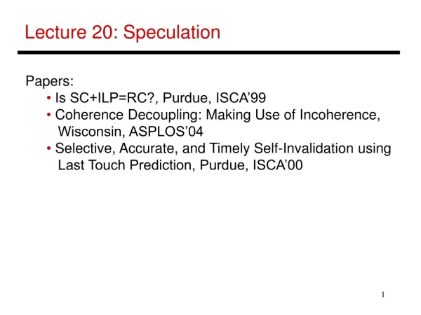 Lecture 20: Speculation