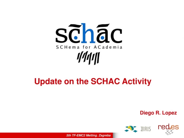 Update on the SCHAC Activity