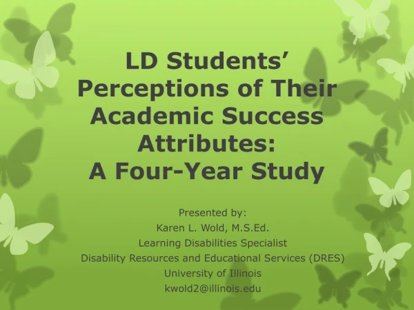 LD Students’ Perceptions of Their Academic Success Attributes: A Four-Year Study