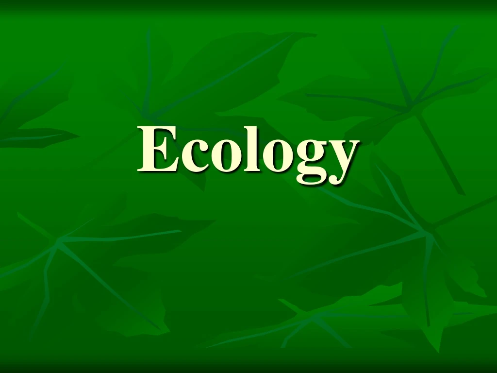 ecology