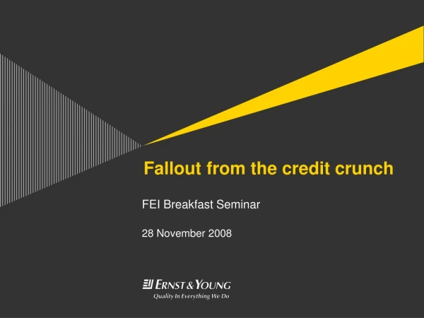 Fallout from the credit crunch