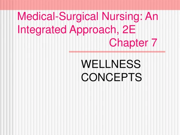 Medical-Surgical Nursing: An Integrated Approach, 2E                               Chapter 7