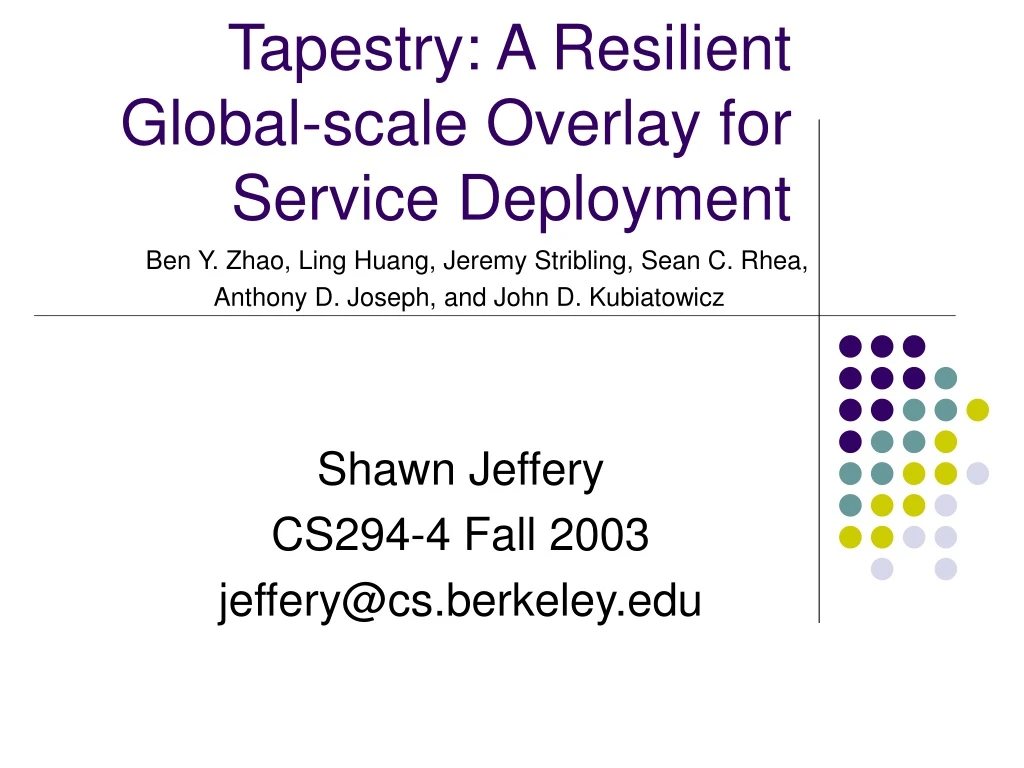 tapestry a resilient global scale overlay for service deployment