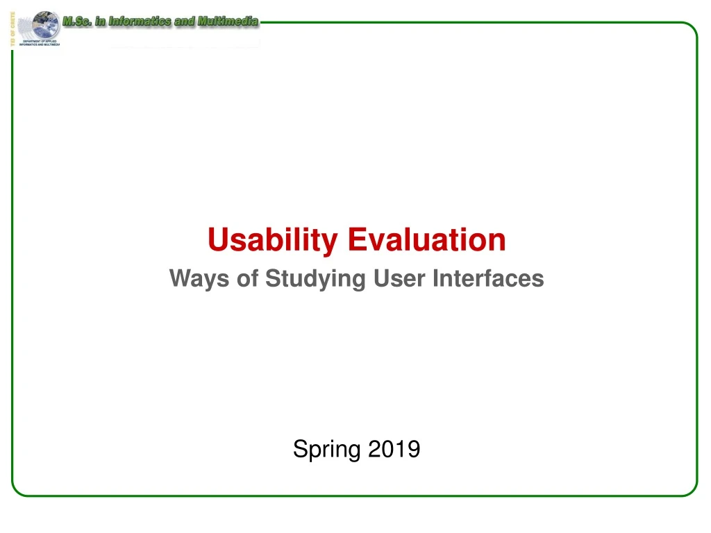 usability evaluation ways of studying user interfaces spring 2019