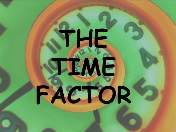 THE  TIME FACTOR