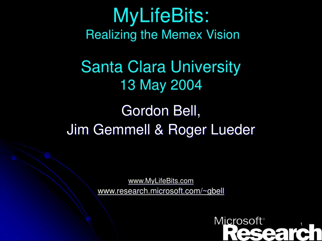 mylifebits realizing the memex vision santa clara university 13 may 2004