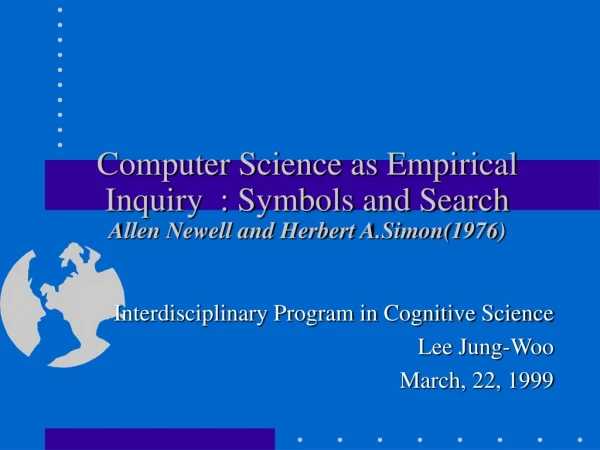 Computer Science as Empirical Inquiry  : Symbols and Search Allen Newell and Herbert A.Simon(1976)