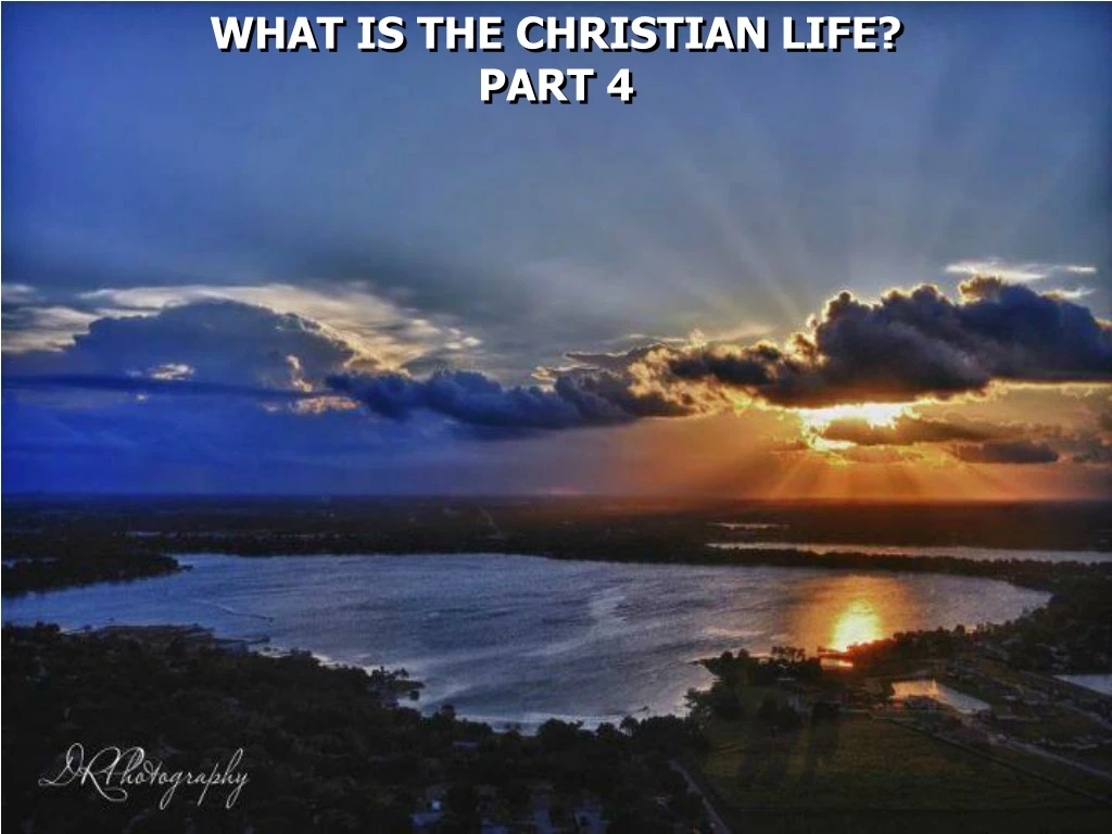 what is the christian life part 4