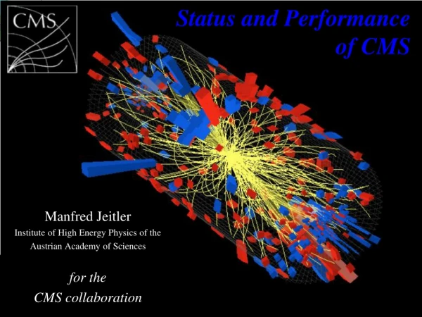 S tatus and  Performance  of CMS