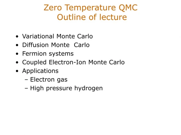 Zero Temperature QMC  Outline of lecture