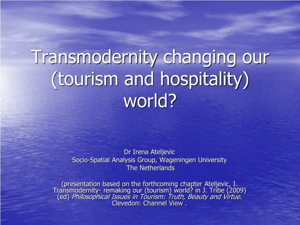 Transmodernity  changing our (tourism and hospitality) world?