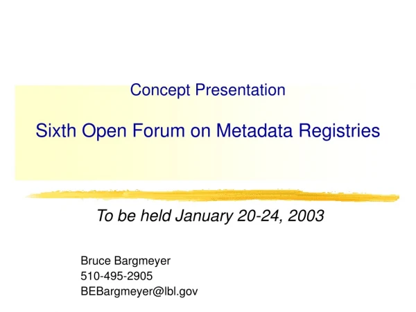 Concept Presentation Sixth Open Forum on Metadata Registries