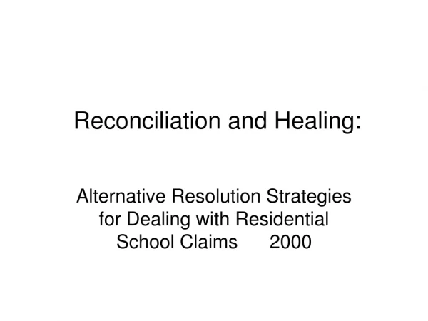 Reconciliation and Healing: