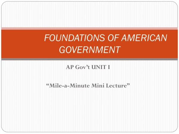 FOUNDATIONS OF AMERICAN GOVERNMENT