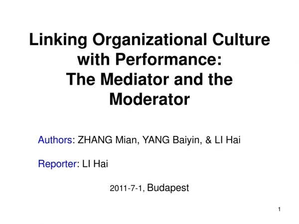 Linking Organizational Culture with Performance:  The Mediator and the Moderator