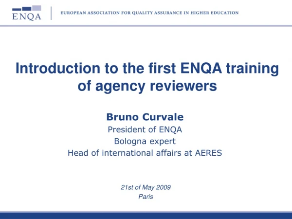 Bruno Curvale President of ENQA Bologna expert Head of international  affairs  at AERES