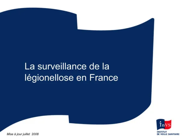 La surveillance de la l gionellose en France
