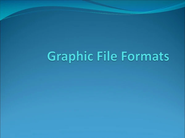 Graphic File Formats