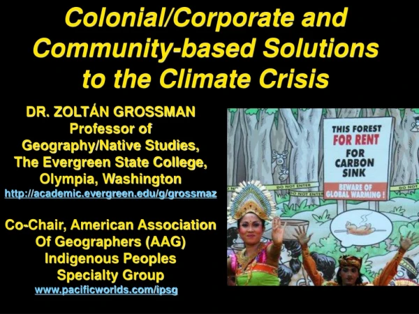 Colonial/Corporate and  Community-based Solutions to the Climate Crisis