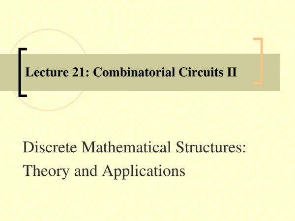 Lecture 21: Combinatorial Circuits II