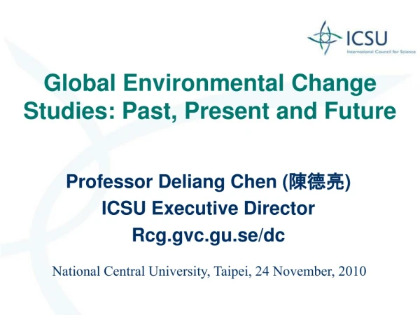 Global Environmental Change Studies: Past, Present and Future