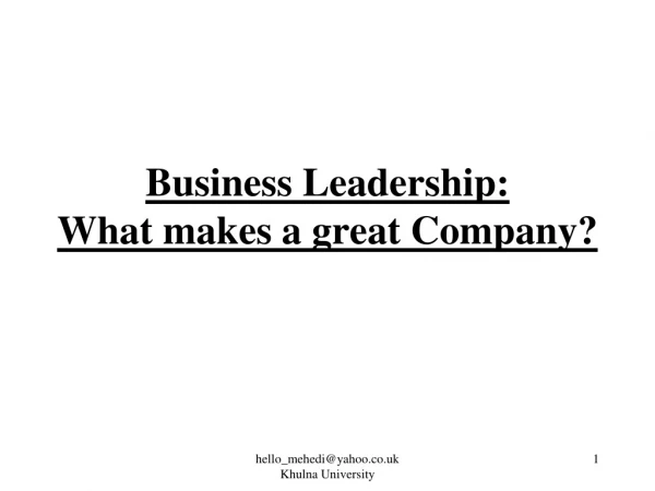 Business Leadership:  What makes a great Company?