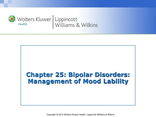 Chapter 25: Bipolar Disorders: Management of Mood Lability
