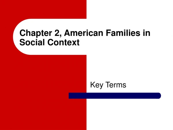 Chapter 2, American Families in Social Context
