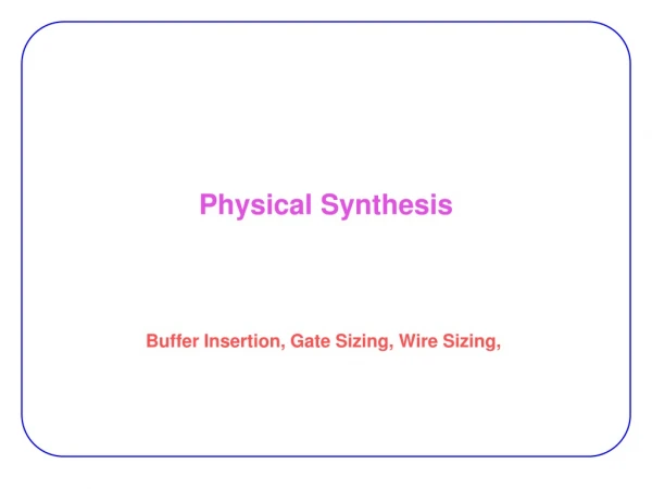 Physical Synthesis
