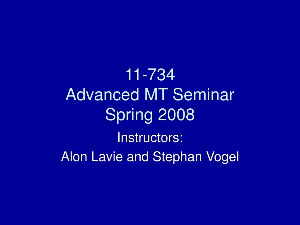 11 734 advanced mt seminar spring 2008