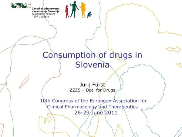 Consumption of drugs in Slovenia Jurij Fürst ZZZS –  Dpt. for Drugs
