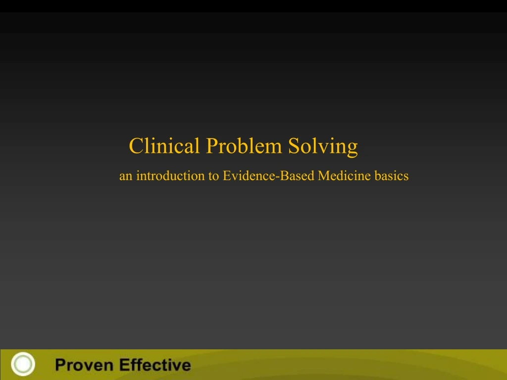 clinical problem solving an introduction to evidence based medicine basics
