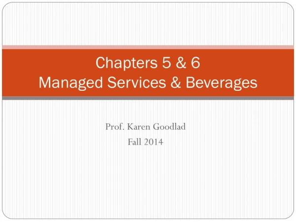 Chapters 5 &amp; 6 Managed Services &amp; Beverages