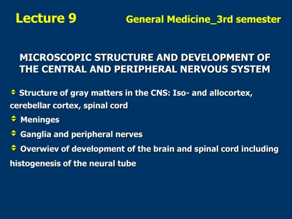 MICROSCOPIC STRUCTURE AND DEVELOPMENT OF THE CENTRAL AND PERIPHERAL NERVOUS SYSTEM