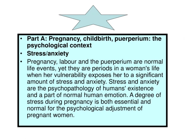 Part A: Pregnancy, childbirth, puerperium: the psychological context Stress/anxiety