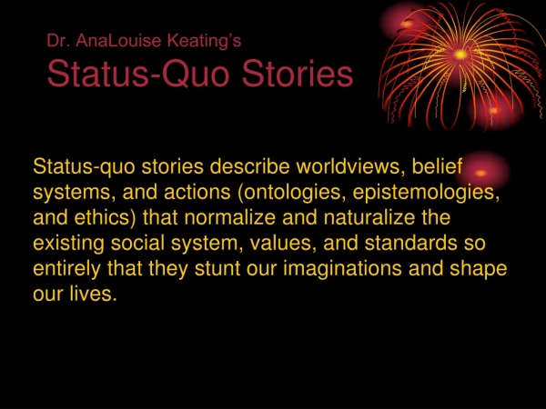 Dr. AnaLouise Keating’s Status-Quo Stories