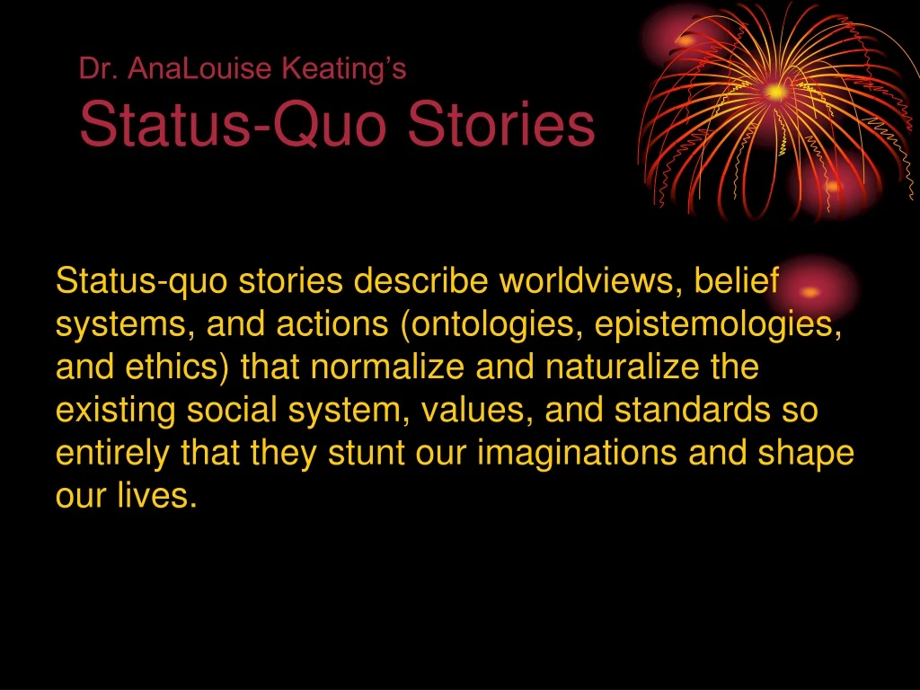 dr analouise keating s status quo stories