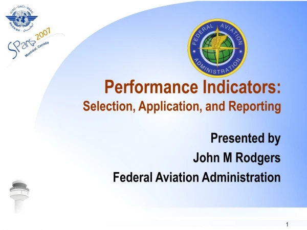 Performance Indicators:  Selection, Application, and Reporting