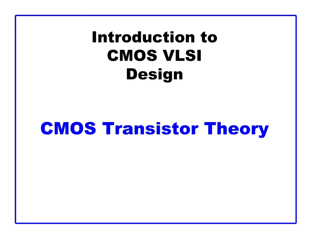 introduction to cmos vlsi design cmos transistor theory