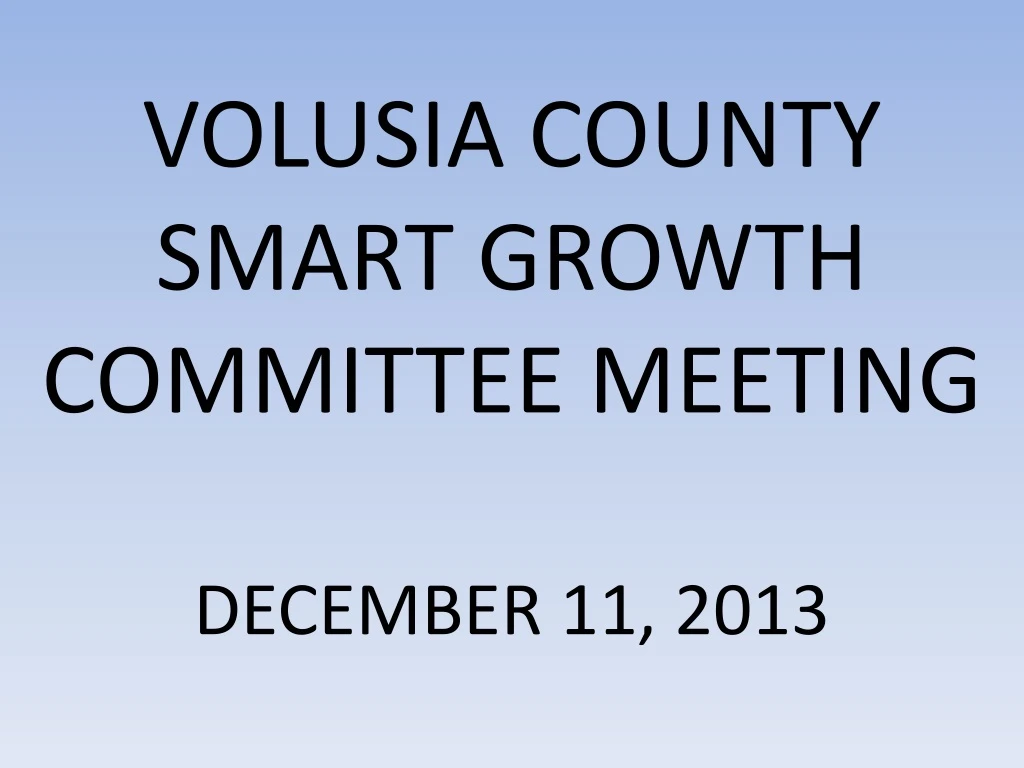 volusia county smart growth committee meeting december 11 2013