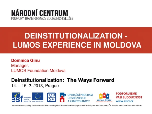 DEINSTITUTIONALIZATION -  LUMOS EXPERIENCE IN MOLDOVA