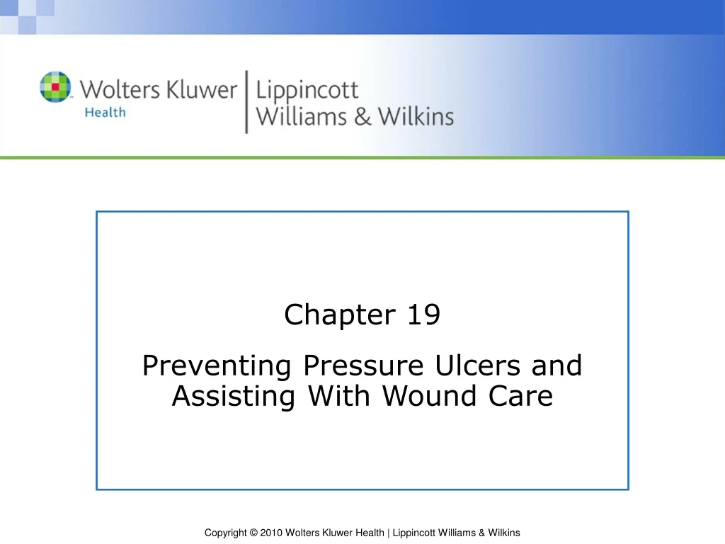 chapter 19 preventing pressure ulcers and assisting with wound care