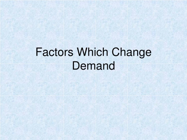 Factors Which Change Demand