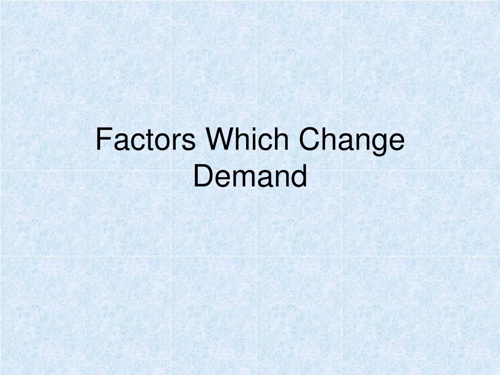 factors which change demand