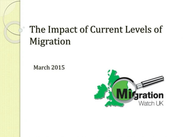 The  Impact of Current Levels of Migration