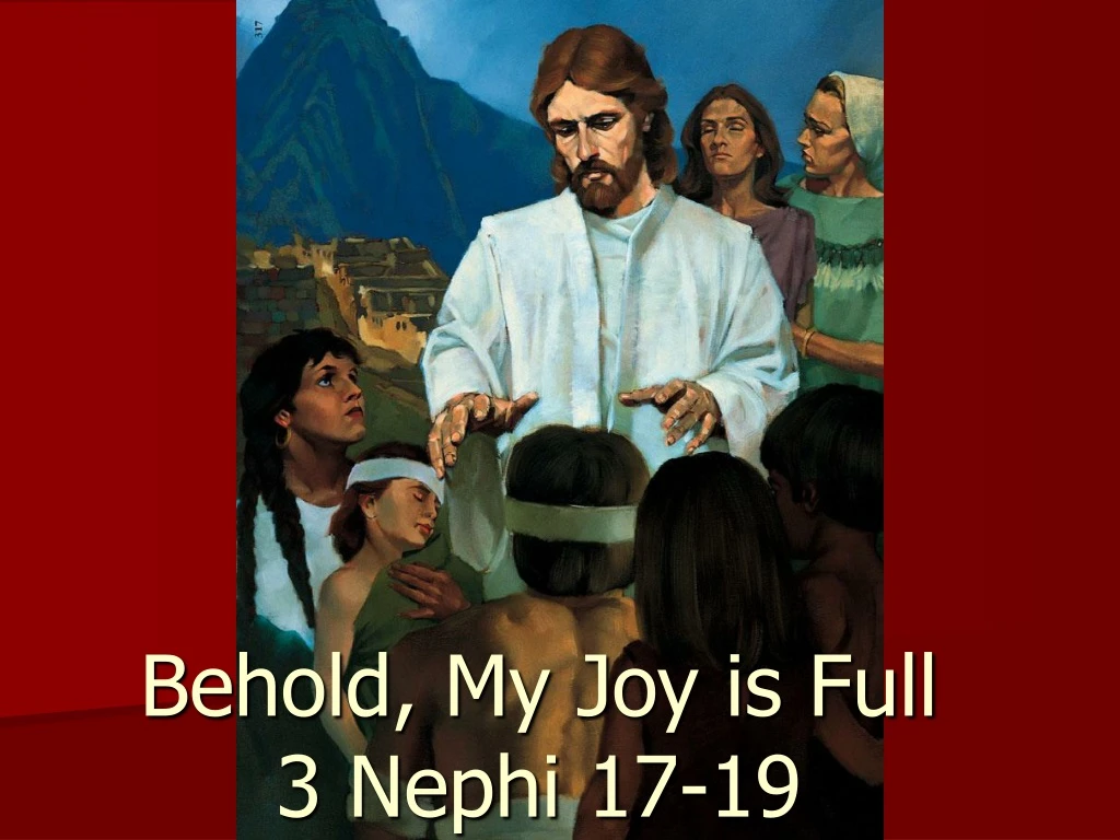 behold my joy is full 3 nephi 17 19
