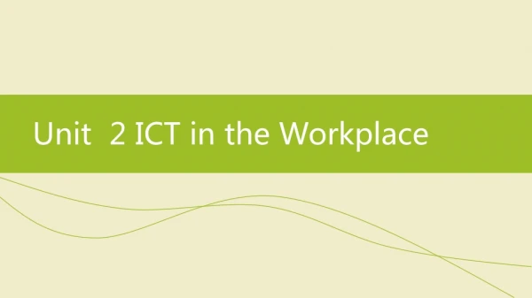 Unit  2 ICT in the Workplace