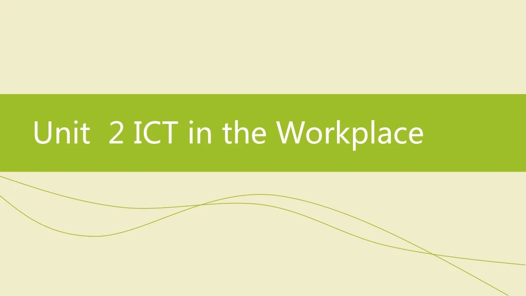 unit 2 ict in the workplace