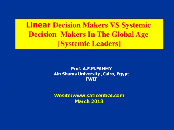 Linear  Decision Makers VS Systemic  Decision  Makers In The Global Age  [Systemic Leaders]