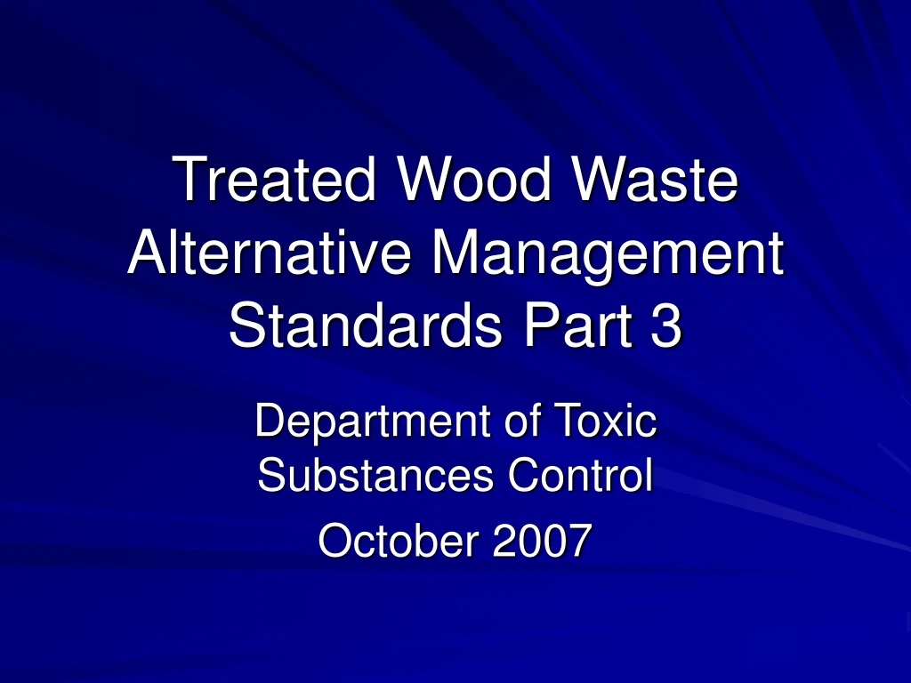 treated wood waste alternative management standards part 3